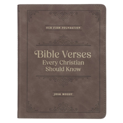 Our Firm Foundation: Bible Verses Every Christian Should Know by 