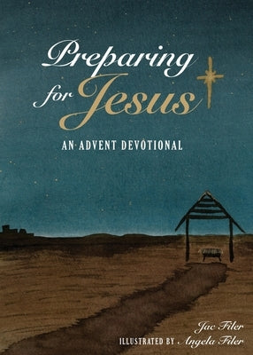 Preparing for Jesus: An Advent Devotional by Filer, Jac