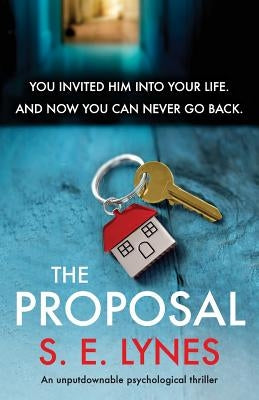 The Proposal: An unputdownable psychological thriller by Lynes, S. E.