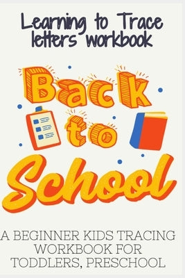 Learning to Trace Letters Workbook, A Beginner Kids Tracing Workbook For Toddlers, Preschool: big letter tracing / kids preschool writing workbook / p by Future, Eyes