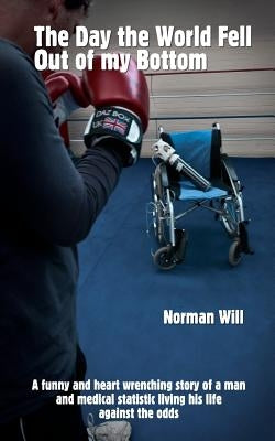 The Day the World Fell Out of My Bottom by Will, Norman