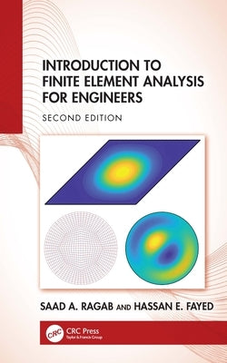 Introduction to Finite Element Analysis for Engineers by Ragab, Saad A.
