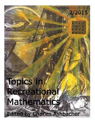 Topics in Recreational Mathematics 2/2015 by Pollari, Rachel