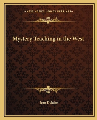 Mystery Teaching in the West by Delaire, Jean