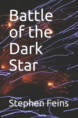 Battle of the Dark Star by Feins, Stephen
