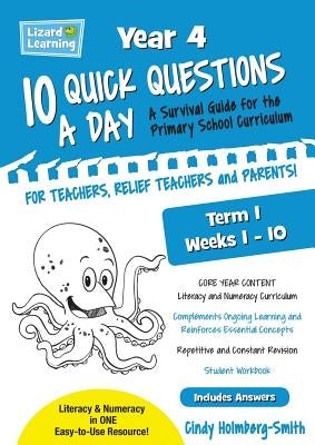 Lizard Learning 10 Quick Questions A Day Year 4 Term 1 by Holmberg-Smith, Cindy