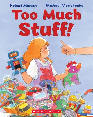 Too Much Stuff! by Martchenko, Michael