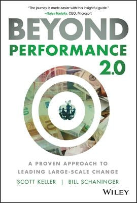 Beyond Performance 2.0: A Proven Approach to Leading Large-Scale Change by Keller, Scott