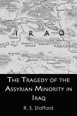 Tragedy Assyrian Minority Iraq by Stafford