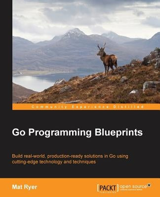 Go Programming Blueprints by Ryer, Mat
