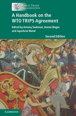 A Handbook on the Wto Trips Agreement by Taubman, Antony