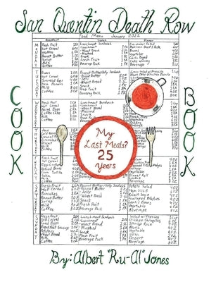 My Last Meals? 25 Years: San Quentin Death Row Cookbook 2 by Jones, Albert Ru-Al
