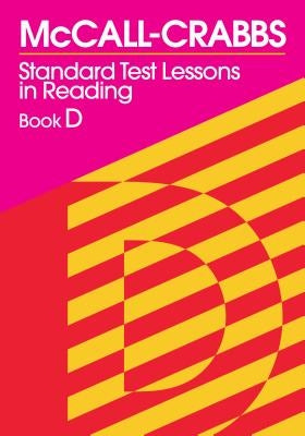 McCall-Crabbs Standard Test Lessons in Reading, Book D by McCall, William a.
