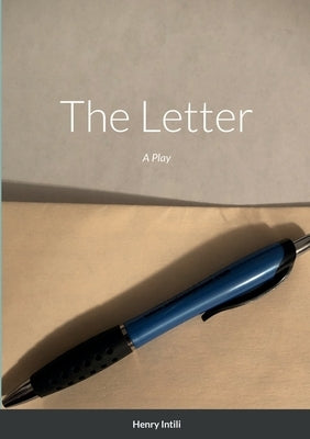 The Letter: A Play by Intili, Henry
