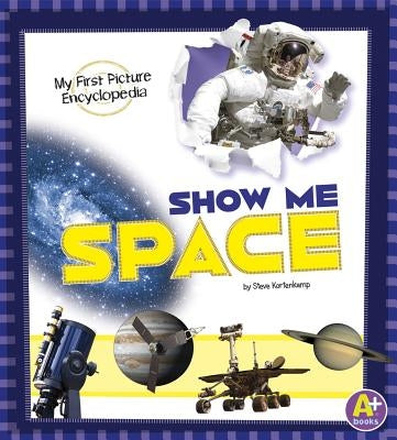 Show Me Space by Kortenkamp, Steve