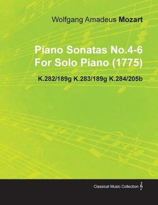 Piano Sonatas No.4-6 by Wolfgang Amadeus Mozart for Solo Piano (1775) K.282/189g K.283/189g K.284/205b by Mozart, Wolfgang Amadeus