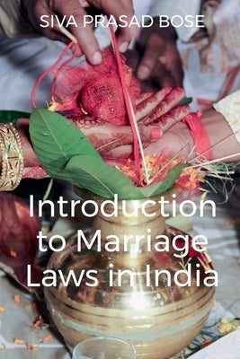 Introduction to Marriage Laws in India by Bose, Siva