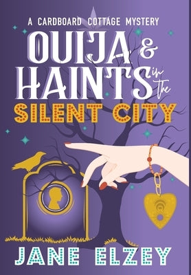 Ouija & Haints in the Silent City by Elzey, Jane