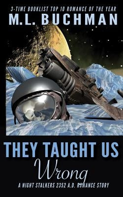 They Taught Us Wrong by Buchman, M. L.