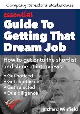 essential Guide To Getting That Dream Job by Winfield, Richard