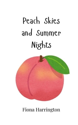 Peach Skies and Summer Nights by Harrington, Fiona
