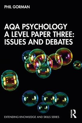 Aqa Psychology a Level Paper Three: Issues and Debates by Gorman, Phil