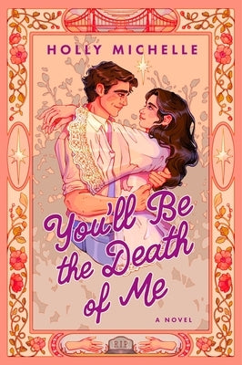 You'll Be the Death of Me by Michelle, Holly
