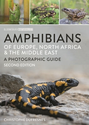 Amphibians of Europe, North Africa and the Middle East: Second Edition by Dufresnes, Christophe