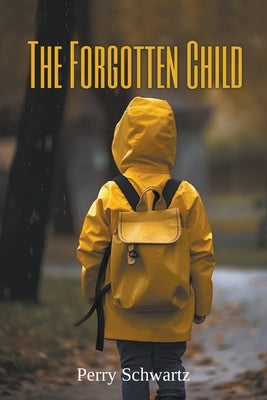 The Forgotten Child by Schwartz, Perry