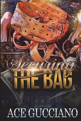 Securing The Bag by Gucciano, Ace