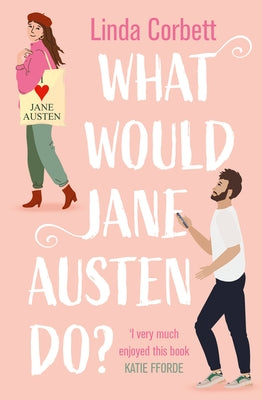 What Would Jane Austen Do? by Corbett, Linda