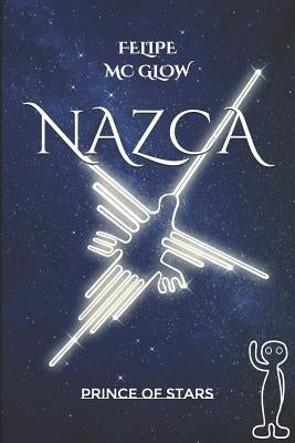 Nazca: Prince of the Stars by MC Glow, Felipe