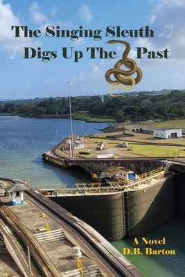 The Singing Sleuth Digs Up the Past by Barton, Db