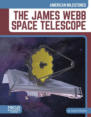 The James Webb Space Telescope by Stratton, Connor