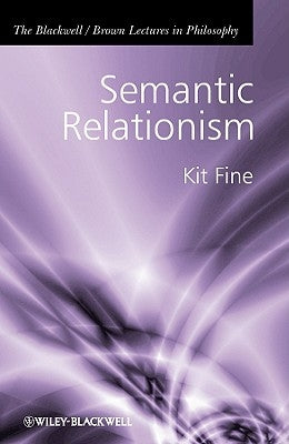 Semantic Relationism by Fine, Kit