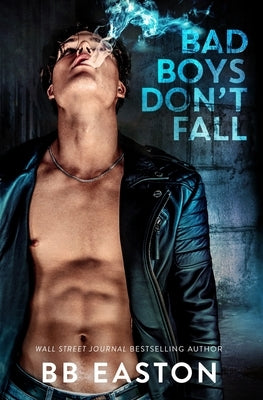 Bad Boys Don't Fall by Easton, Bb