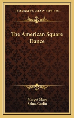 The American Square Dance by Mayo, Margot