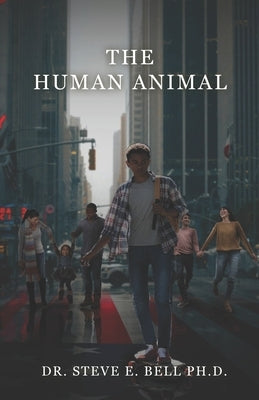 The Human Animal by Bells, Steve