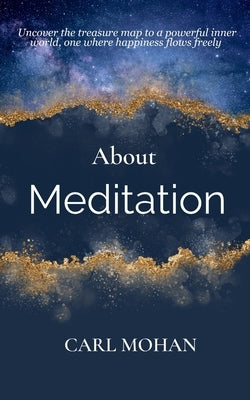 About Meditation by Mohan, Carl