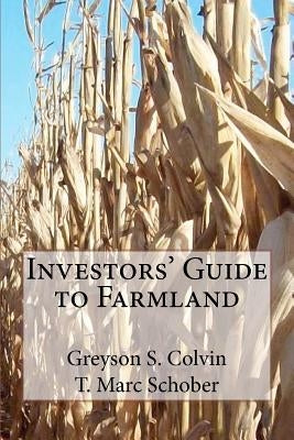 Investors' Guide to Farmland by Schober, T. Marc