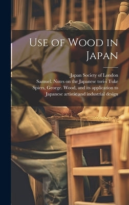 Use of Wood in Japan by Japan Society of London