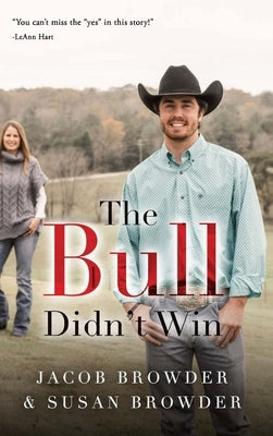 The Bull Didn't Win by Browder, Jacob