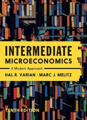 Intermediate Microeconomics: A Modern Approach by Varian, Hal R.