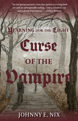 Yearning for the Light: Curse of the Vampire by Nix, Johnny E.