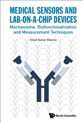 Medical Sensors and Lab-On-A-Chip Devices by Khanna Vinod Kumar