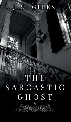 The Sarcastic Ghost by Giles, Js