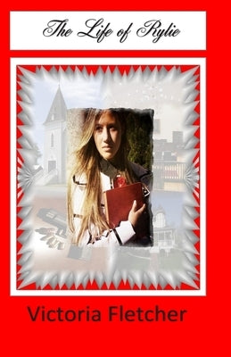 The Life of Rylie by Fletcher, Victoria