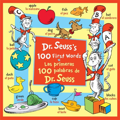 Dr. Seuss's 100 First Words/Las Primeras 100 Palabras de Dr. Seuss (Bilingual Edition) by Dr Seuss
