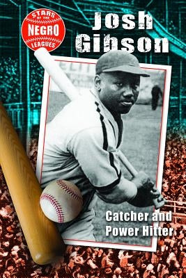 Josh Gibson: Catcher and Power Hitter by Murray, Hallie