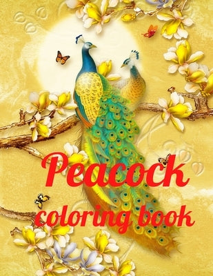 Peacock coloring book: A Coloring Book of 35 Unique Stress Relief Peacock Coloring Book Designs Paperback by Marie, Annie